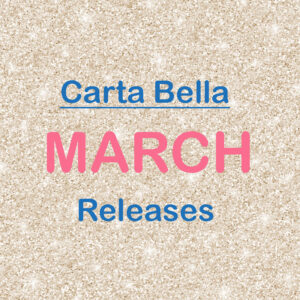 Carta bella - March Releases