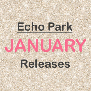 Echo Park - January Releases